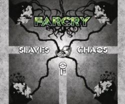 Farcry (HUN) : Slaves of Chaos